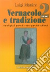 Vernacolo e tradizione. Antologia di proverbi e rime popolari calabresi. Vol. 2 libro