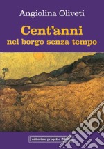 Cent'anni nel borgo senza tempo libro