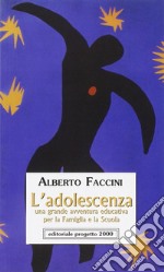 L'adolescenza. Una grande avventura educativa per la famiglia e la scuola