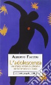 L'adolescenza. Una grande avventura educativa per la famiglia e la scuola libro di Faccini Alberto