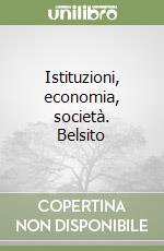 Istituzioni, economia, società. Belsito libro