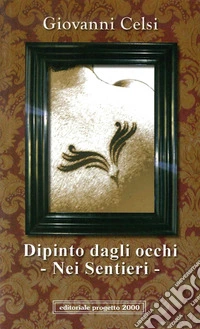 Dipinto dagli occhi. Nei sentieri