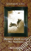 Dipinto dagli occhi. Nei sentieri libro