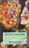 Le rose di Ines libro di Vulcano Natale