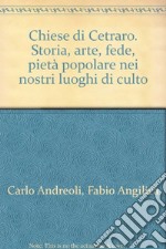 Chiese di Cetraro. Storia, arte, fede, pietà popolare nei nostri luoghi di culto libro