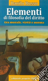 Elementi di filosofia del diritto. Tra morale, virtù e norma
