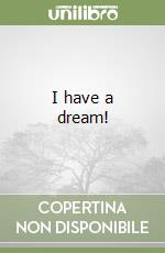I have a dream! libro