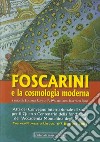 Atti del Convegno internazionale di studi per il 4° centenario della Fondazione dell'Accademia Montaltina degli Inculti. Foscarini e la cosmologia moderna (2001) libro