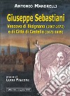 Giuseppe Sebastiani vescovo di Bisignano (1667-1672) e di Città di Castello (1672-1689) libro