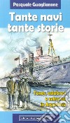 Tante navi, tante storie. Tanos, calabresi cetraresi in Argentina libro di Guaglianone Pasquale