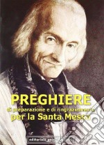 Preghiere di preparazione e di ringraziamento per la Santa Messa libro