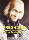 Preghiere di preparazione e di ringraziamento per la Santa Messa libro