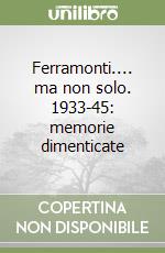 Ferramonti.... ma non solo. 1933-45: memorie dimenticate libro