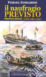 Il naufragio previsto. Principessa Mafalda: l'ultimo tragico viaggio