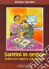 Santini in ordine. Guida per capirli e collezionarli libro