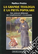 La grande teologia e la pietà popolare. Due universi differenti ma complementari e in armonia