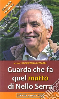 Guarda che fa quel «matto» di Nello Serra