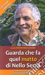 Guarda che fa quel «matto» di Nello Serra libro