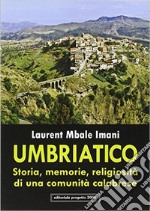 Umbriatico. Storia, memoria, religiosità di una comunità calabrese