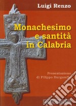 Monachesimo e santità in Calabria. Diocesi di Mileto-Nicotera-Tropea libro