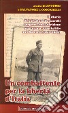 Un combattente per la libertà d'Italia. Il diario di Salvatore Coscarelli sergente della divisione partigiana «Garibaldi» nel Balcani (1943-1945) libro