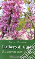 L'albero di Giuda. Racconti per la vita libro