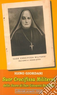 Suor Crocifissa Militerni delle suore di san Giovanni Battista (rist. anast. 1929) libro