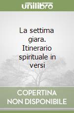 La settima giara. Itinerario spirituale in versi libro