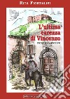 L'ultima carezza di Vincenzo. L'amore di Mariangela e l'anelito alla libertà di Capobianco libro