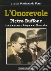 L'onorevole Pietro Buffone. Testimonianze e fotogrammi di una vita libro