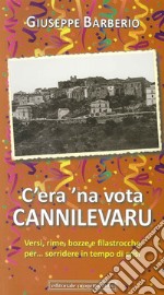 C'era una volta cannilevaru. Versi, rime, bozze e filastrocche per... sorridere in tempo di crisi libro