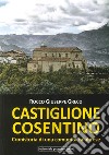 Castiglione cosentino. Cronistoria di una comunità calabrese libro di Greco Rocco G.