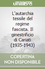 L'autarchia tessile del regime fascista. Il ginestrificio di Cariati (1935-1943)