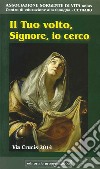 Il tuo volto, Signore, io credo. Via crucis 2014 libro di Stamile Ennio