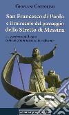 San Francesco di Paola e il miracolo del passaggio dello stretto di Messina libro