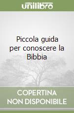 Piccola guida per conoscere la Bibbia libro