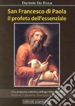 San Francesco di Paola. Il profeta dell'essenziale libro