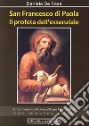 San Francesco di Paola. Il profeta dell'essenziale libro