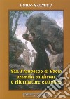 San Francesco di Paola. Eremita calabrese e riformatore cattolico libro