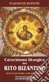 Catechismo liturgico del rito bizantino. Con appendice libro