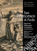 San Francesco di Paola. Repertorio Bibliografico (Secoli XVI-XX)