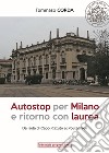 Autostop per Milano e ritorno con laurea. Da Isola di Capo Rizzuto al Politecnico libro
