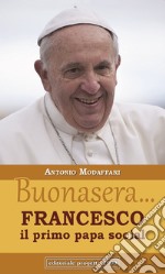 Buonasera... Francesco il primo papa social libro