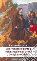 San Francesco di Paola e il miracolo dell'acqua a Corigliano Calabro libro