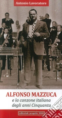Alfonso Mazzuca e la canzone italiana degli anni Cinquanta libro