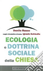 Ecologia e dottrina sociale della Chiesa libro