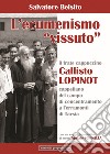 L'ecumenismo «vissuto». Il frate cappuccino Callisto Lopinot cappellano del campo di concentramento a Ferramonti di Tarsia libro