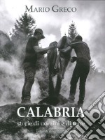 Calabria storie di uomini e di terre libro