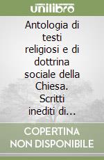 Antologia di testi religiosi e di dottrina sociale della Chiesa. Scritti inediti di Giovanni Leo (1901-1961) libro