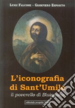 L'iconografia di Sant'Umile. Il poverello di Bisignano libro